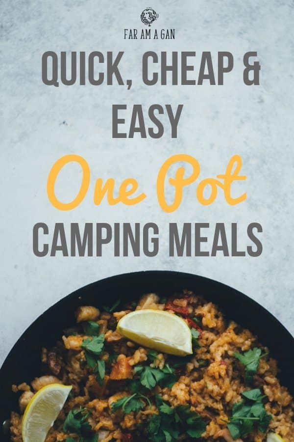 Quick, Cheap & Easy One Pot Camping Meals Faramagan
