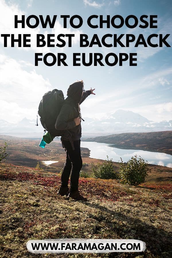 How To Choose The Best Backpack For Europe Faramagan